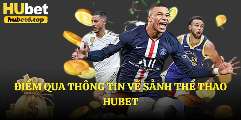 Điểm qua thông tin về sảnh thể thao Hubet